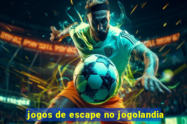 jogos de escape no jogolandia